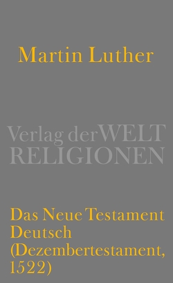 Das Neue Testament Deutsch von Kaufmann,  Thomas, Luther,  Martin