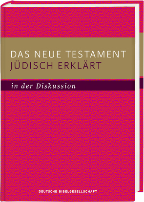 Das Neue Testament jüdisch erklärt – in der Diskussion von Kraus,  Wolfgang, Raithel,  Jan, Tilly,  Michael, Töllner,  Axel