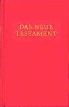 Das neue Testament von Ogilvie,  Friedrich, Ogilvie,  Heinrich, Rau Erben,  Christoph, Rau,  Christoph, Smilda,  Ollif