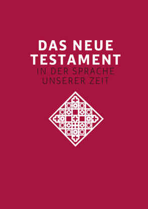 Das neue Testament. Übertragen in die Sprache unserer Zeit. Rote Ausgabe von Kogler,  Franz, Stiksel,  Reinhard
