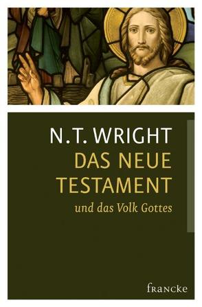 Das Neue Testament und das Volk Gottes von Behrens,  Rainer, Wright,  N. T.