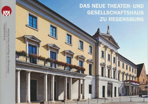 Das Neue Theater- und Gesellschaftshaus zu Regensburg von Heuberger,  Michael, Nagel,  Matthias