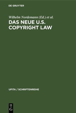 Das neue U.S. Copyright Law von Nordemann,  Wilhelm, Roeber,  Georg