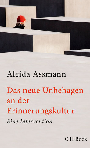 Das neue Unbehagen an der Erinnerungskultur von Assmann,  Aleida
