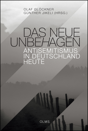 Das neue Unbehagen – Antisemitismus in Deutschland heute von Glöckner,  Olaf, Jikeli,  Günther