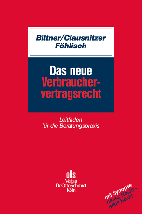 Das neue Verbrauchervertragsrecht von Bittner,  Silke, Clausnitzer,  Jochen, Föhlisch,  Carsten