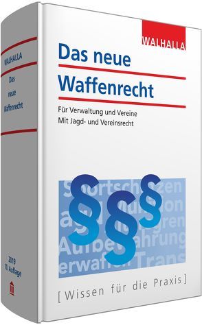 Das neue Waffenrecht von Walhalla Fachredaktion