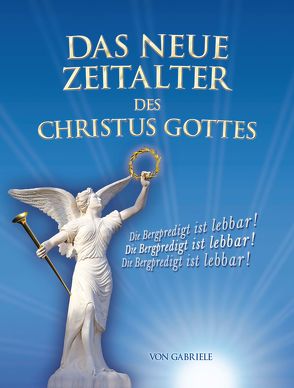 Das Neue Zeitalter des Christus Gottes von Gabriele