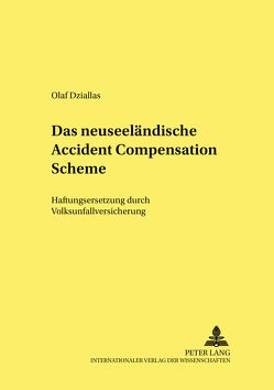 Das neuseeländische Accident Compensation Scheme von Dziallas,  Olaf