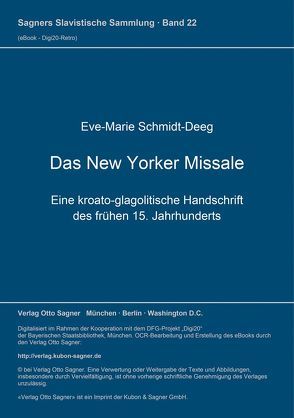 Das New Yorker Missale. Eine kroato-glagolitische Handschrift des frühen 15. Jahrhunderts. Kritische Edition von Schmidt-Deeg,  Eve-Marie