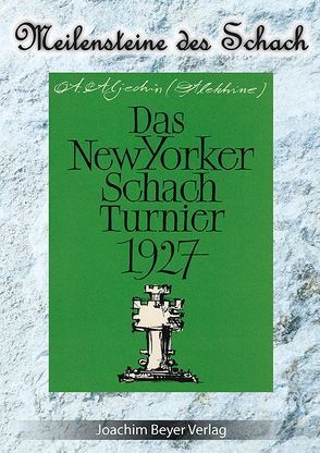 Das New Yorker Schachturnier 1927 von Aljechin,  Alexander, Ullrich,  Robert