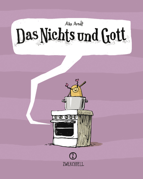 Das Nichts und Gott von (Christopher Tauber),  Piwi, Arndt,  Aike, Dinter,  Stefan, Wiegand,  Asja