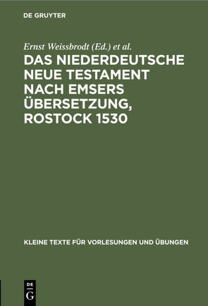 Das niederdeutsche Neue Testament nach Emsers Übersetzung, Rostock 1530 von Emser,  Hieronymus, Weissbrodt,  Ernst