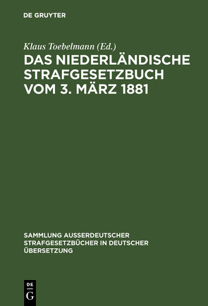 Das niederländische Strafgesetzbuch vom 3. März 1881 von Toebelmann,  Klaus