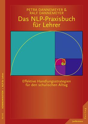 Das NLP-Praxisbuch für Lehrer von Dannemeyer,  Petra, Dannemeyer,  Ralf