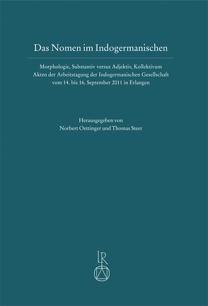 Das Nomen im Indogermanischen von Oettinger,  Norbert, Steer,  Thomas