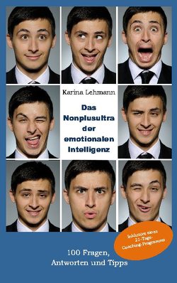 Das Nonplusultra der emotionalen Intelligenz von Lehmann,  Karina