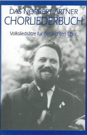 Das Norbert Artner Chorliederbuch von Artner,  Hanni, Gruber,  Werner, Putzinger,  Wolfgang