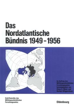 Das Nordatlantische Bündnis 1949-1956 von Hebert,  Günther, Maier,  Klaus A., Wiggershaus,  Norbert