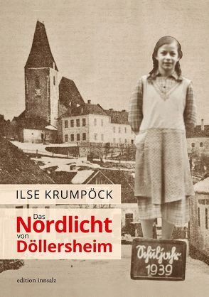 Das Nordlicht von Döllersheim von Krumpöck,  Ilse