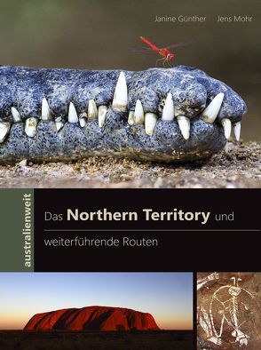 Das Northern Territory und weiterführende Routen von Günther,  Janine, Mohr,  Jens