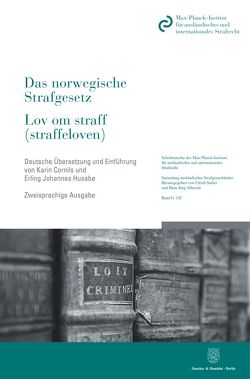Das norwegische Strafgesetz – Lov om straff (straffeloven). von Cornils,  Karin, Husabø,  Erling Johannes