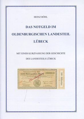 Das Notgeld im oldenburgischen Landesteil Lübeck von Röhl,  Heinz