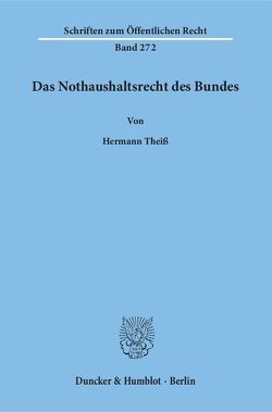 Das Nothaushaltsrecht des Bundes. von Theiß,  Hermann