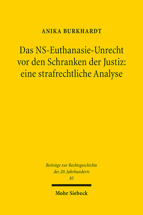 Das NS-Euthanasie-Unrecht vor den Schranken der Justiz: eine strafrechtliche Analyse von Burkhardt,  Anika