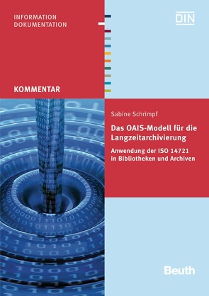 Das OAIS-Modell für die Langzeitarchivierung von Schrimpf,  Sabine