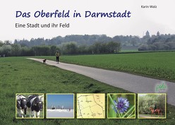 Das Oberfeld in Darmstadt von Hertling,  Wolfgang, Keller,  Ingrid, u.a. Walz,  Karin, Walz,  Karin