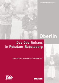 Das Oberlinhaus in Potsdam-Babelsberg von Koch,  Andreas