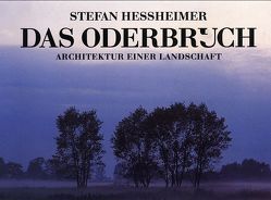 Das Oderbruch – Architektur einer Landschaft von Hessheimer,  Stefan, Romano,  Olga