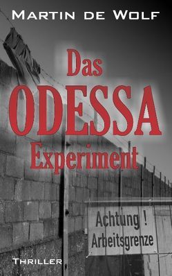 Das ODESSA-Experiment von Wolf,  Martin de