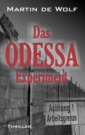 Das Odessa-Experiment von Wolf,  Martin de
