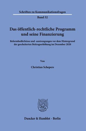Das öffentlich-rechtliche Programm und seine Finanzierung. von Schepers,  Christian
