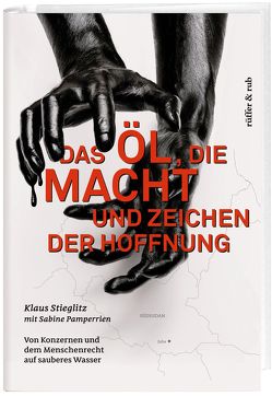 Das Öl, die Macht und Zeichen der Hoffnung von Pamperrien,  Sabine, Stieglitz,  Klaus