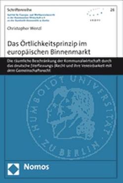 Das Örtlichkeitsprinzip im europäischen Binnenmarkt von Wenzl,  Christopher