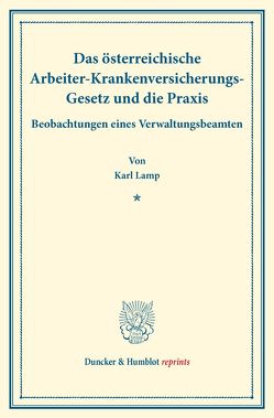 Das österreichische Arbeiter-Krankenversicherungs-Gesetz und die Praxis. von Lamp,  Karl