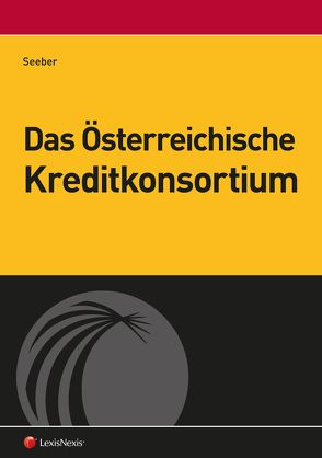 Das Österreichische Kreditkonsortium von Seeber,  Thomas