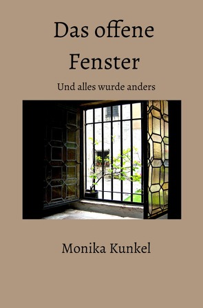 Das offene Fenster von Kunkel,  Monika
