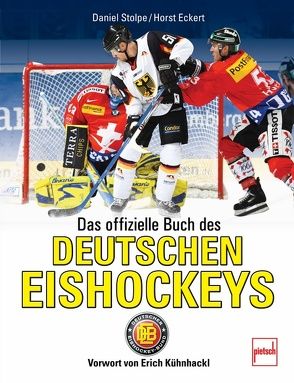 Das offizielle Buch des Deutschen Eishockeys von Eckert,  Horst, Stolpe,  Daniel