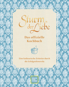 Das offizielle Sturm der Liebe-Kochbuch