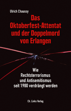 Das Oktoberfest-Attentat und der Doppelmord von Erlangen von Chaussy,  Ulrich