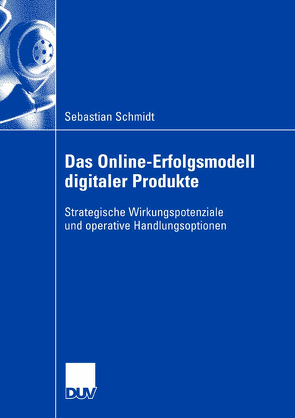 Das Online-Erfolgsmodell digitaler Produkte von Link,  Prof. Dr. Jörg, Schmidt,  Sebastian