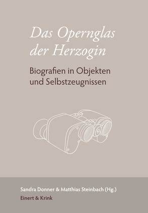 Das Opernglas der Herzogin von Donner,  Sandra, Steinbach,  Matthias