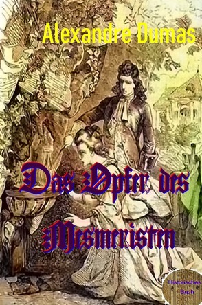 Das Opfer des Mesmeristen von Brendel,  Walter, Dumas d.Ä.,  Alexandre