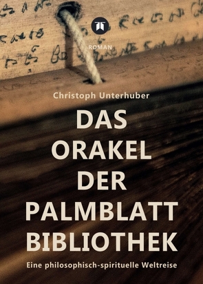Das Orakel der Palmblatt-Bibliothek von Unterhuber,  Christoph