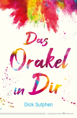 Das Orakel in Dir von Sutphen,  Dick