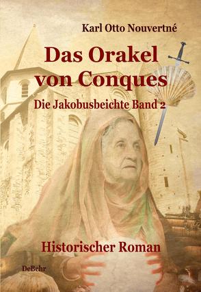 Das Orakel von Conques – Historischer Roman von Nouvertné,  Karl Otto